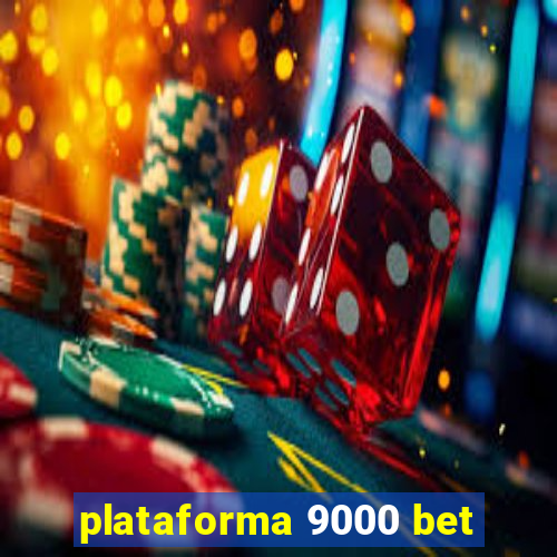 plataforma 9000 bet